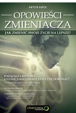 Recenzja „Opowieści zmieniacza” (Artur Król) – jak wygląda praca terapeuty/psychologa/coacha