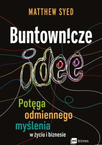 [Recenzja] Buntownicze idee – Matthew Syed